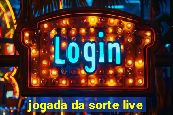 jogada da sorte live